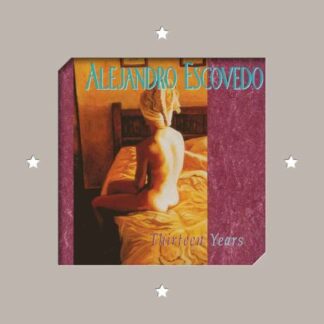 Alejandro Escovedo - Thirteen Years 2LP
