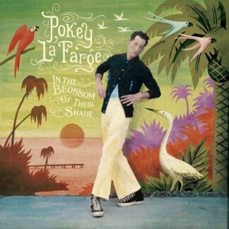 Pokey Lafarge - In The Blossom of Their Shade 1LP