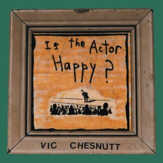 Vic Chesnutt - Is The Actor Happy? 2LP
