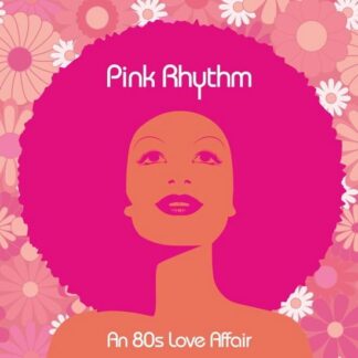 Pink Rhythm - An 80"s Love Affair 1LP