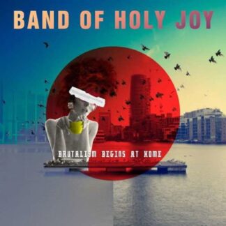 Band of Holy Joy - Brutalism Begins at Home 1LP