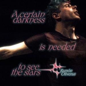Ramon Oliveras - A Certain Darkness Is Needed To See The Stars 1LP