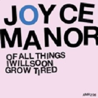 Joyce Manor - Of All Things I Will Soon Grow Tired 1LP