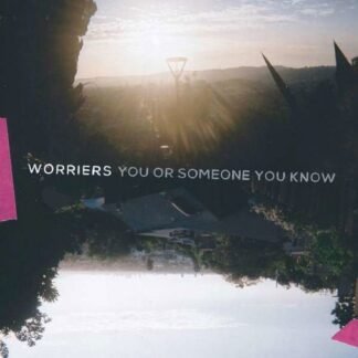 WORRIERS - You Or Someone You Know (Coloured Vinyl)