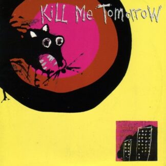 Kill Me Tomorrow - I Require Chocolate 1LP