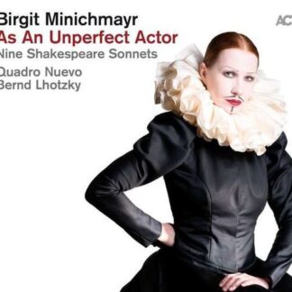 Birgit Minichmayr & Quadro Nuevo & Bernd Lhotzky - As An Unperfect Actor - Nine Shakespeare Sonnets 1LP