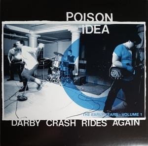 Poison Idea - Darby Crash Rides Again: The Early Years Vol. 1 1LP