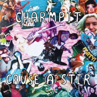 Charmpit - Cause A Stir 1LP