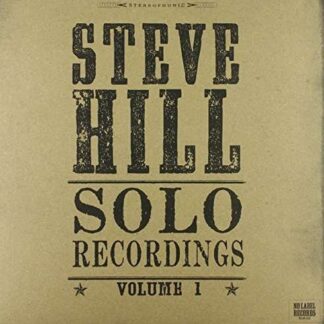 Steve Hill - Solo Recordings Vol. 1 (Ams Exclusive) (Gold Vinyl) 1LP