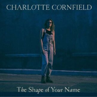 Charlotte Cornfield - The Shape Of Your Name 1LP