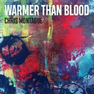 Chris Montague - Warmer Than Blood 1LP