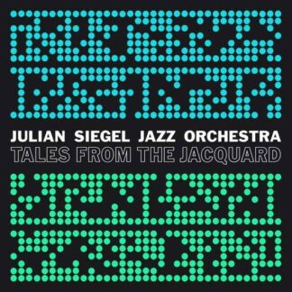 Julian Siegel’s Jazz Orchestra - Tales from the Jacquard 2LP