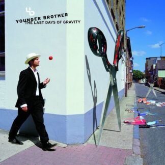 YOUNGER BROTHER - LAST DAYS OF GRAVITY THE