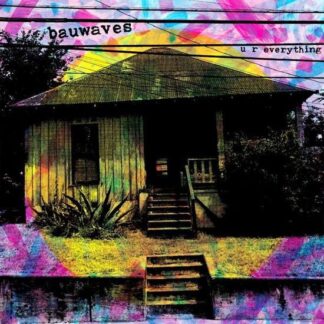 Bauwaves - U R Everything 1LP