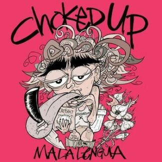 Choked Up - Mala Lengua (Pink Vinyl) 1LP