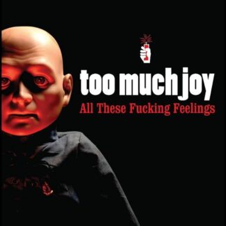 Too Much Joy - All These Fucking Feelings (Clear / Red Splatter Vinyl) 1LP