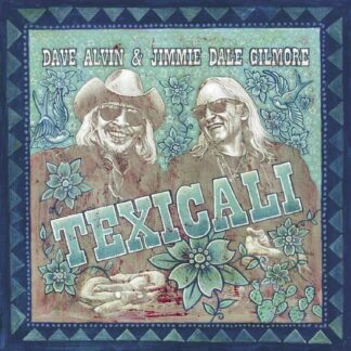 Dave Alvin & Jimmie Dale Gilmore - TexiCali 2LP