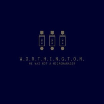 WORTHINGTON - He Was Not A Micromanager (Opaque Silver Vinyl)