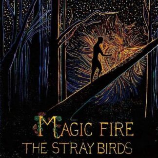 Stray Birds - Magic Fire 1LP