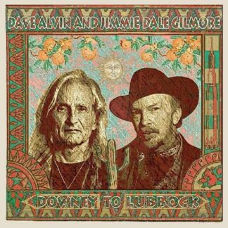 Dave Alvin & Jimmie Dale Gilmore - Downey To Lubbock 1LP