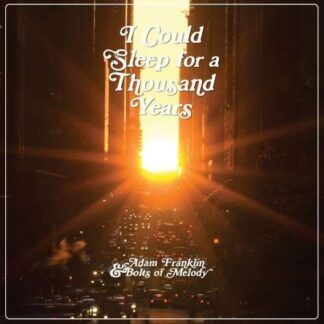 Adam Franklin & Bolts of Melody - I Could Sleep For A Thousand Years 1LP