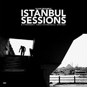 Ilhan Ersahin - Istanbul Sessions: Istanbul Underground 1LP