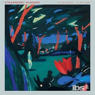 Strawberry Runners - In The Garden In The Night 1LP