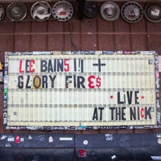 Lee Bains III & the Glory Fires - Live At The Nick 1LP