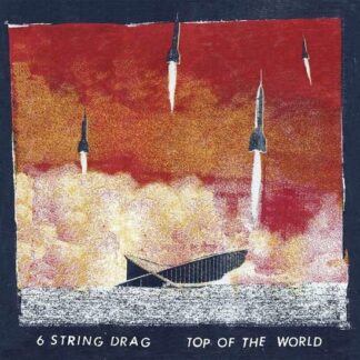 6 String Drag - Top Of The World 1LP