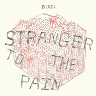 Pllush - Stranger to the Pain 1LP