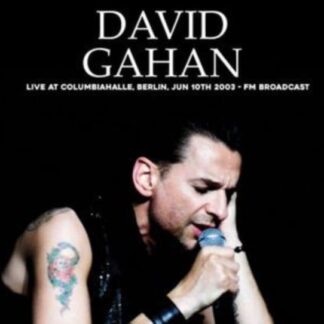 David Gahan - Live At Columbiahalle. Berlin. Jun 10th 2003 - Fm Broadcast 1LP
