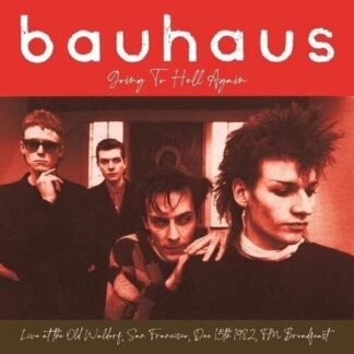 Bauhaus - Going To Hell Again: Live At The Old Waldorf. San Francisco. Dec 15th 1982 - Fm Broadcast (Red Vinyl) 1LP