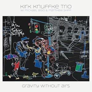 Kirk & Kirk Knuffke Trio Knuffke - Gravity Without Airs 2LP