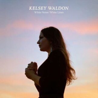 Kelsey Waldon - White Noise / White Lines 1LP