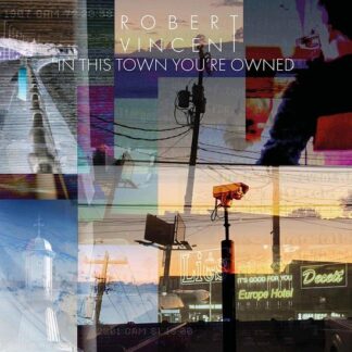 Vincent Robert - In This Town You're Owned 1LP