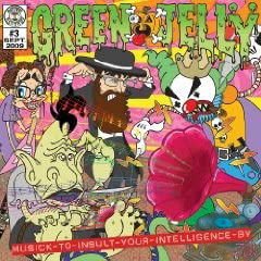 Green Jelly - Musick To Insult Your Intelligence By 1LP