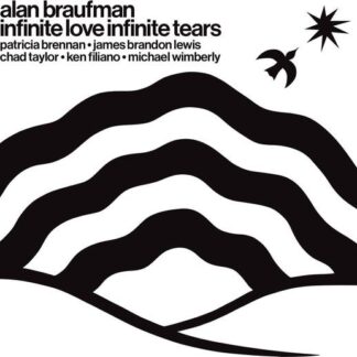 Alan Braufman - Infinite Love Infinite Tears 1LP