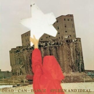 DEAD CAN DANCE - SPLEEN AND IDEAL