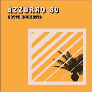 Azzurro 80 - Notte Inchiesta 1LP