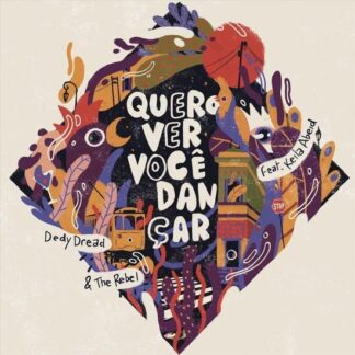 Dedy Dread & the Rebel - Quero Ver Voce Dancar 1LP