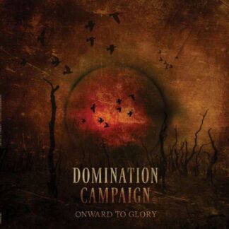 Domination Campaign - Onward To Glory 1LP