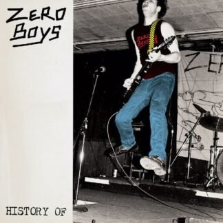 ZERO BOYS - HISTORY OF... (40TH ANNIVERSARY EDITION)