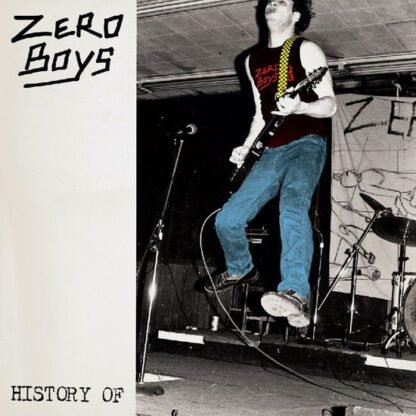 ZERO BOYS - HISTORY OF... (40TH ANNIVERSARY EDITION)