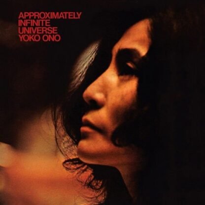 YOKO ONO - APPROXIMATELY INFINITE UNIVERSE