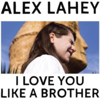 Alex Lahey - I Love You Like a Brother 1LP
