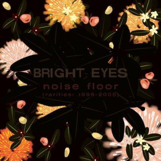 Bright Eyes - Noise Floor Rarities: 1998-2005 2LP