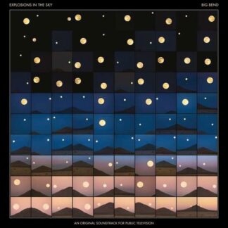 Explosions In The Sky - Big Bend (an Original Soundtrack For Public Television) 2LP