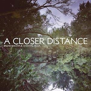 Bruno & Chantal Acda Bavota - A Closer Distance 1LP