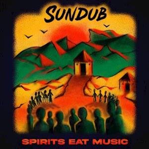 Sundub - Spirits Eat Music 1LP