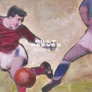 Billy Reeves - Nostalgia of the Future 1LP
